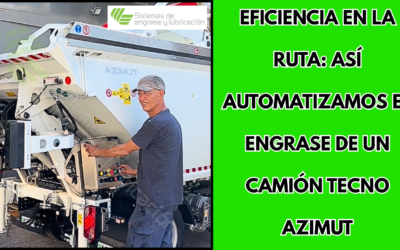 Adiós al mantenimiento manual: Automatizamos un camión Tecno Azimut para maximizar su rentabilidad