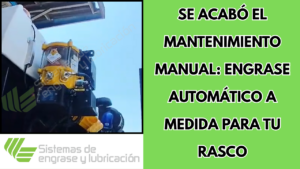 Se acabó el mantenimiento manual: Engrase automático a medida para tu RASCO