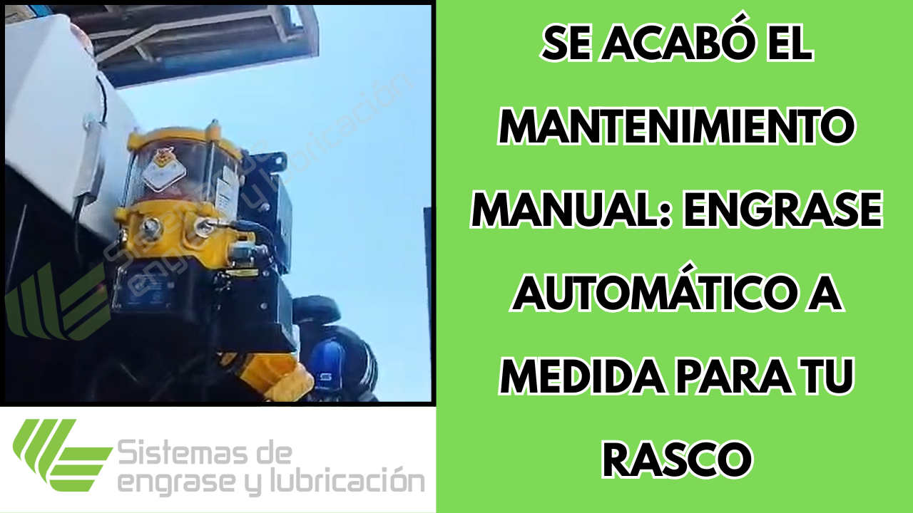 Se acabó el mantenimiento manual: Engrase automático a medida para tu RASCO
